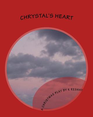 Chrystal's Heart - Reshay, K