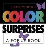 Chuck Murphy's Color Surprises: A Pop-up Book