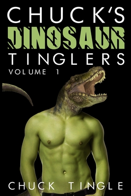 Chuck's Dinosaur Tinglers: Volume 1 - Tingle, Chuck