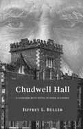 Chudwell Hall: A Lighthearted Novel of Dark Academia