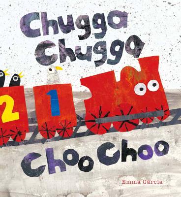 Chugga Chugga Choo Choo - Garcia, Emma