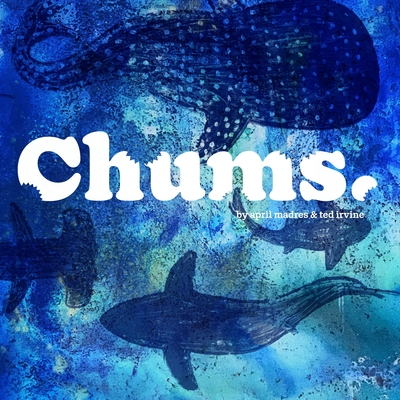 Chums - Madres, April