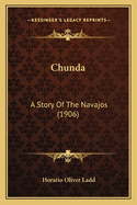 Chunda: A Story Of The Navajos (1906)