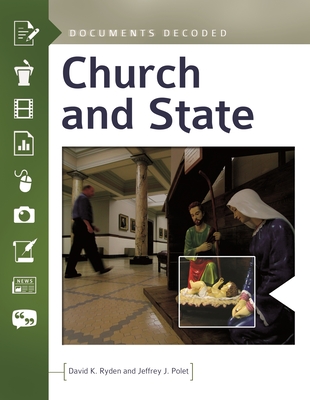 Church and State: Documents Decoded - Ryden, David, and Polet, Jeffrey