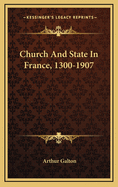 Church and State in France, 1300-1907