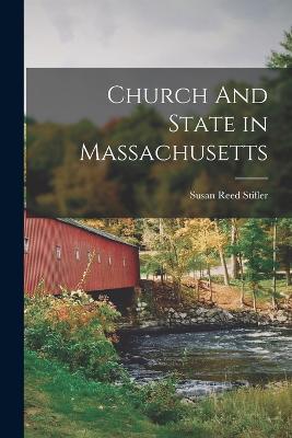 Church And State in Massachusetts - Stifler, Susan Reed