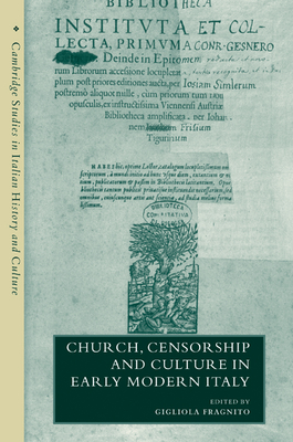 Church, Censorship and Culture in Early Modern Italy - Fragnito, Gigliola (Editor), and Belton, Adrian (Translated by)