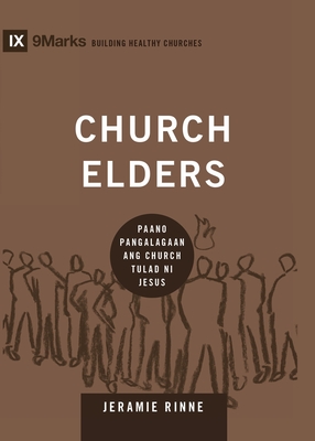 Church Elders (Taglish): How to Shepherd God's People Like Jesus / Paano Pangalagaan ang Church Tulad ni Jesus - Rinne, Jeramie