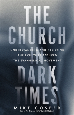 Church in Dark Times - Cosper, Mike