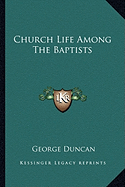 Church Life Among The Baptists