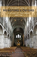 Church Life in Hereford and Oxford: A Study of Two Sees, 1660-1760
