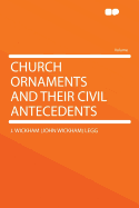 Church Ornaments and Their Civil Antecedents