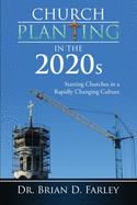 Church Planting in the 2020s: Starting Churches in a Rapidly Changing Culture