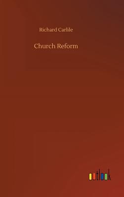 Church Reform - Carlile, Richard