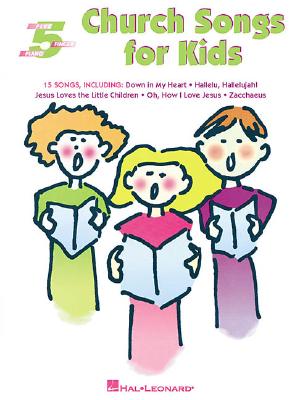 Church Songs for Kids: Five-Finger Piano - Hal Leonard Corp (Creator)