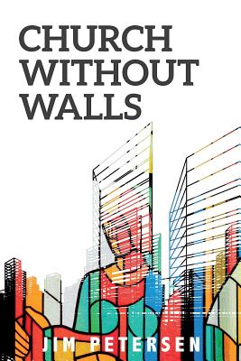 Church Without Walls - Petersen, Jim