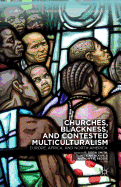 Churches, Blackness, and Contested Multiculturalism: Europe, Africa, and North America
