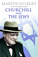 Churchill and the Jews - Gilbert, Martin