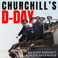 Churchill's D-Day: The Inside Story