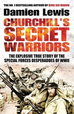 Churchill's Secret Warriors: Now a major Guy Ritchie film: THE MINISTRY OF UNGENTLEMANLY WARFARE - Lewis, Damien
