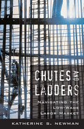 Chutes and Ladders: Navigating the Low-Wage Labor Market