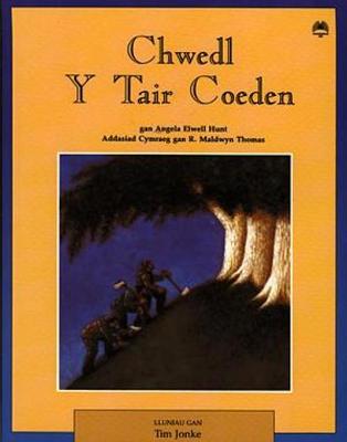 Chwedl y Tair Coeden - Hunt, Angela Elwell, and Thomas, R. Maldwyn (Translated by), and Jonke, Tim (Illustrator)