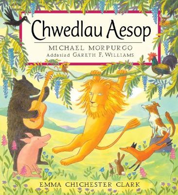 Chwedlau Aesop - Morpurgo, Michael, and Williams, Gareth F. (Translated by), and Clark, Emma Chichester (Illustrator)