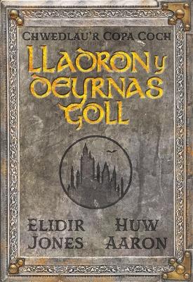 Chwedlau'r Copa Coch: Lladron y Deyrnas Goll - Jones, Elidir, and Aaron, Huw (Illustrator)