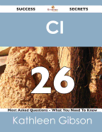 CI 26 Success Secrets - 26 Most Asked Questions on CI - What You Need to Know