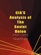 CIA's Analysis of the Soviet Union: 1947-1991