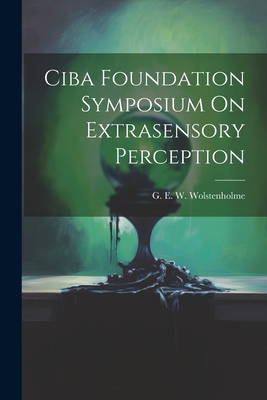 Ciba Foundation Symposium On Extrasensory Perception - Wolstenholme, G E W