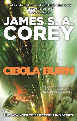 Cibola Burn: Book 4 of the Expanse (now a Prime Original series) - Corey, James S. A.