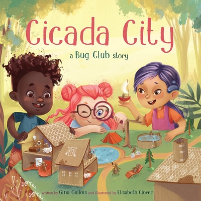Cicada City: A Bug Club Story - Gallois, Gina
