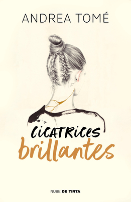 Cicatrices Brillantes / Dazzling Scars - Tome, Andrea