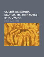 Cicero. de Natura Deorum, Tr., with Notes by H. Owgan