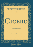 Cicero: Select Orations (Classic Reprint)