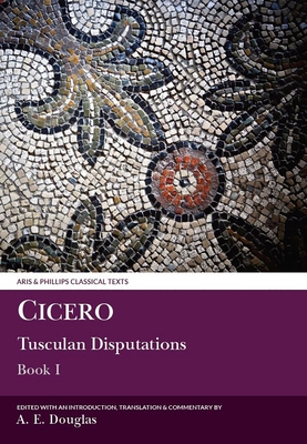 Cicero: Tusculan Disputations Book I - Cicero, and Douglas, Alan E. (Edited and translated by)