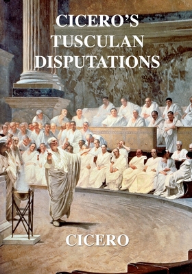Cicero's Tusculan Disputations - Yonge, C D (Translated by), and Cicero