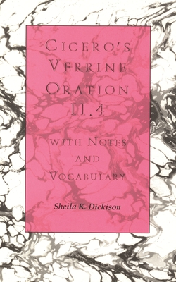 Cicero's Verrine Oration II.4: With Notes and Vocabulary - Dickison, Shelia K