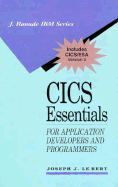 CICS Essentials: For Application Developers and Programmers - Le Bert, Joseph J