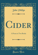 Cider: A Poem in Two Books (Classic Reprint)