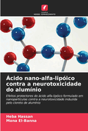 ?cido nano-alfa-lip?ico contra a neurotoxicidade do alum?nio