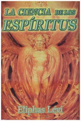 Ciencia de Los Espiritus - Levi, Eliphas