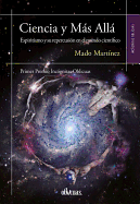 Ciencia y Mas Alla: Espiritismo y Su Repercusion En El Mundo Cientifico