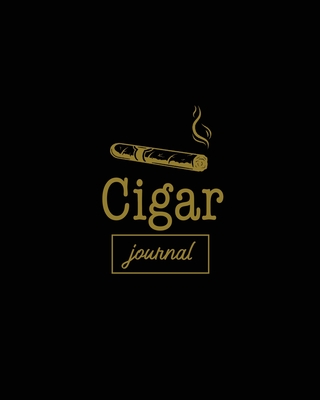 Cigar Journal: Cigars Tasting & Smoking, Track, Write & Log Tastings Review, Size, Name, Price, Flavor, Notes, Dossier Details, Aficionado Gift Idea, Notebook - Newton, Amy