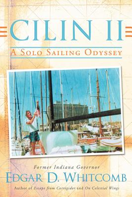 Cilin II: A Solo Sailing Odyssey: The Closest Point to Heaven - Whitcomb, Edgar D