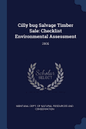 Cilly Bug Salvage Timber Sale: Checklist Environmental Assessment: 2005