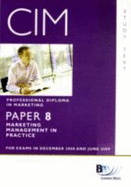 CIM - 8 Marketing Management in Practice: Study Text