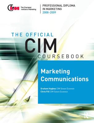 CIM Coursebook 08/09 Marketing Communications - Fill, Chris