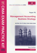 CIMA Exam Practice Kit Management Accounting Business Strategy Paper P6 - Graham, Tony